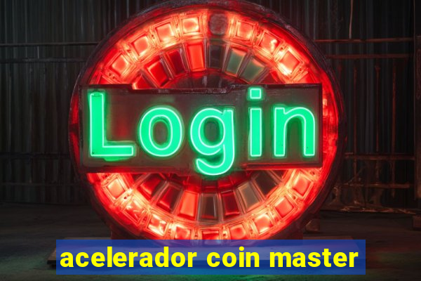 acelerador coin master